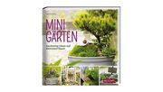 MINIGÄRTEN: Gardening-Ideen auf kleinstem Raum.