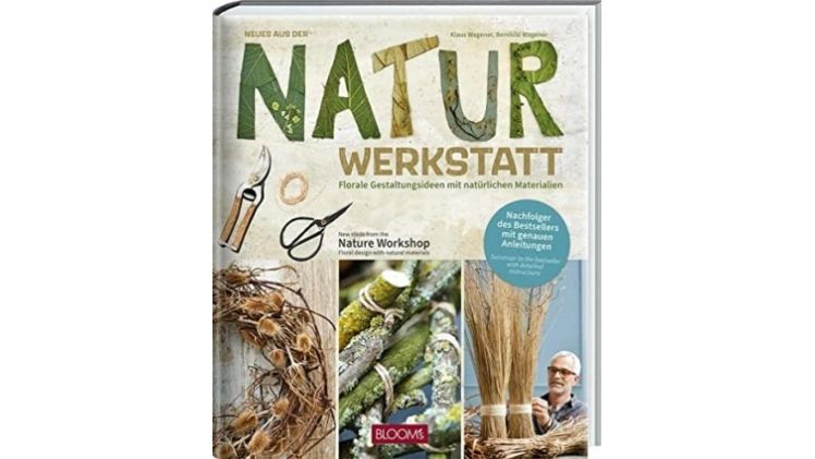Neues aus der Naturwerkstatt: Florale Gestaltungsideen mit natürlichen Werkstoffen.