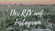 Der RLV weitet mit Instagram seine Aktivitäten in sozialen Netzwerken aus. Bild: RLV.