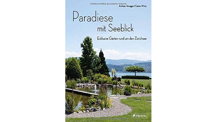 Paradiese mit Seeblick. Exklusive Gärten rund um den Zürichsee.